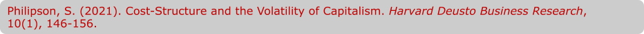 Philipson, S. (2021). Cost-Structure and the Volatility of Capitalism. Harvard Deusto Business Research, 10(1), 146-156.