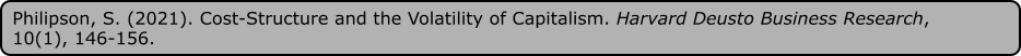 Philipson, S. (2021). Cost-Structure and the Volatility of Capitalism. Harvard Deusto Business Research, 10(1), 146-156.