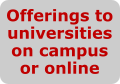 Offerings to universities on campus or online